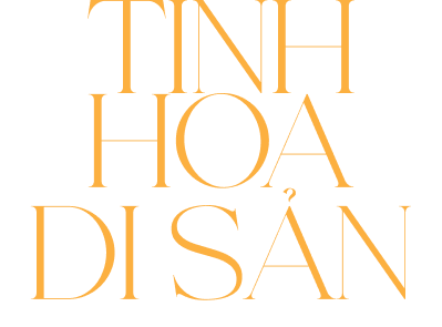 TINH HOA DI SẢN